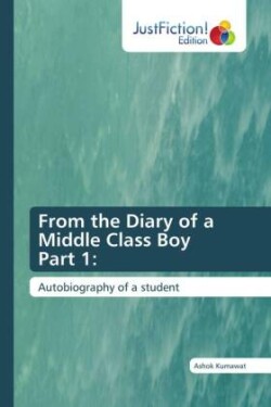 From the Diary of a Middle Class Boy Part 1