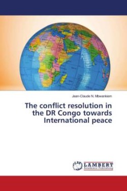 The conflict resolution in the DR Congo towards International peace