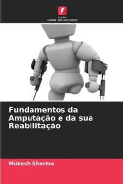 Fundamentos da Amputação e da sua Reabilitação