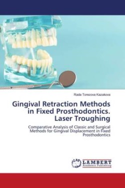 Gingival Retraction Methods in Fixed Prosthodontics. Laser Troughing
