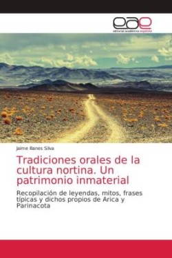 Tradiciones orales de la cultura nortina. Un patrimonio inmaterial