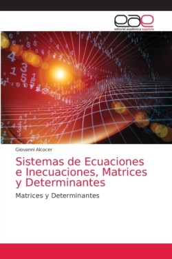 Sistemas de Ecuaciones e Inecuaciones, Matrices y Determinantes