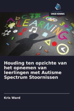 Houding ten opzichte van het opnemen van leerlingen met Autisme Spectrum Stoornissen