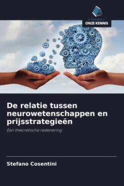 De relatie tussen neurowetenschappen en prijsstrategieën