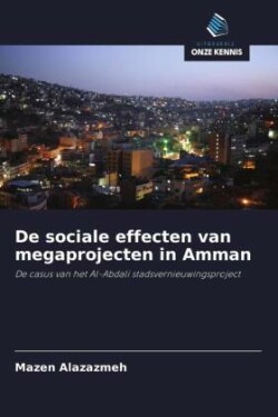 De sociale effecten van megaprojecten in Amman