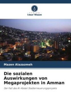 sozialen Auswirkungen von Megaprojekten in Amman