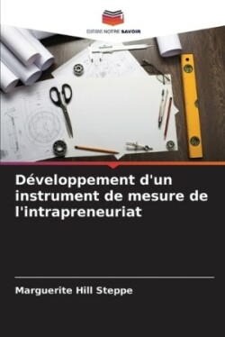 Développement d'un instrument de mesure de l'intrapreneuriat