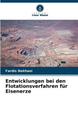 Entwicklungen bei den Flotationsverfahren für Eisenerze