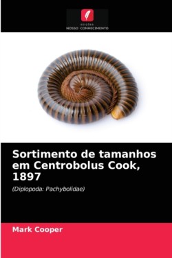 Sortimento de tamanhos em Centrobolus Cook, 1897