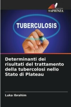 Determinanti dei risultati del trattamento della tubercolosi nello Stato di Plateau