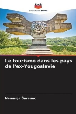 tourisme dans les pays de l'ex-Yougoslavie