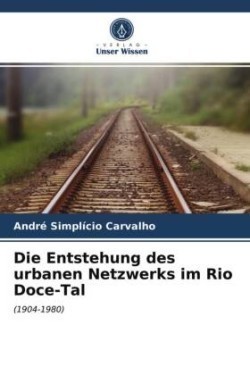 Entstehung des urbanen Netzwerks im Rio Doce-Tal