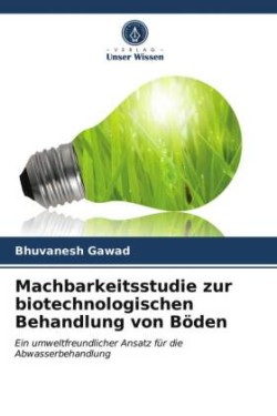 Machbarkeitsstudie zur biotechnologischen Behandlung von Böden