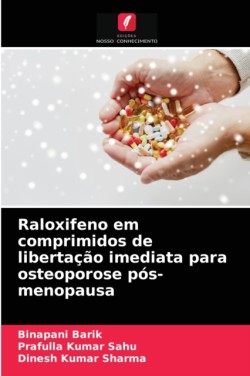 Raloxifeno em comprimidos de libertação imediata para osteoporose pós-menopausa