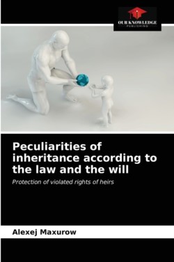 Peculiarities of inheritance according to the law and the will