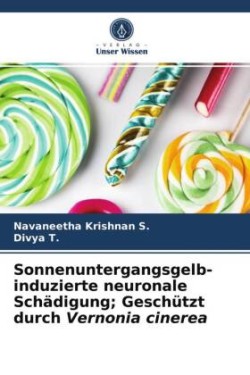 Sonnenuntergangsgelb-induzierte neuronale Schädigung; Geschützt durch Vernonia cinerea