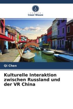 Kulturelle Interaktion zwischen Russland und der VR China