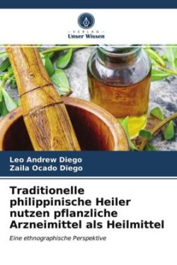 Traditionelle philippinische Heiler nutzen pflanzliche Arzneimittel als Heilmittel