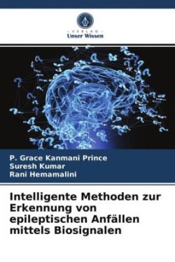 Intelligente Methoden zur Erkennung von epileptischen Anfällen mittels Biosignalen