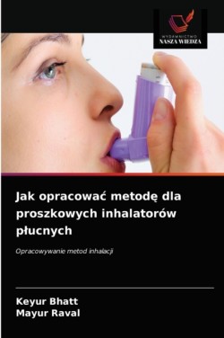 Jak opracowac metodę dla proszkowych inhalatorów plucnych