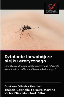 Dzialanie larwobójcze olejku eterycznego