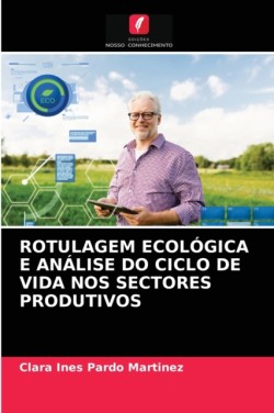 Rotulagem Ecológica E Análise Do Ciclo de Vida Nos Sectores Produtivos