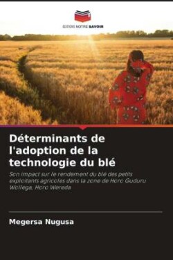 Déterminants de l'adoption de la technologie du blé