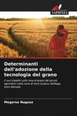 Determinanti dell'adozione della tecnologia del grano