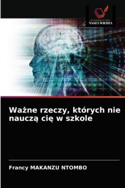 Ważne rzeczy, których nie nauczą cię w szkole