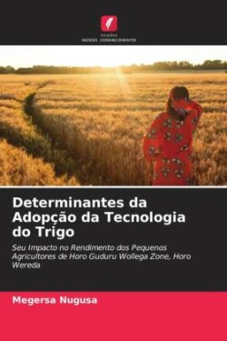 Determinantes da Adopção da Tecnologia do Trigo