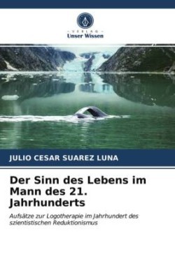 Sinn des Lebens im Mann des 21. Jahrhunderts