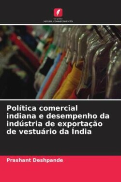 Política comercial indiana e desempenho da indústria de exportação de vestuário da Índia