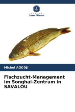 Fischzucht-Management im Songhai-Zentrum in SAVALOU