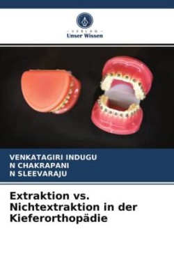 Extraktion vs. Nichtextraktion in der Kieferorthopädie