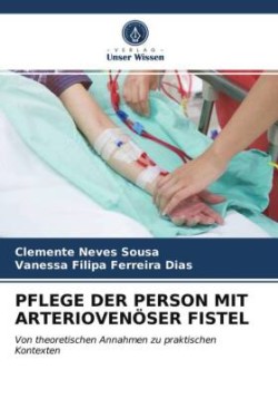 Pflege Der Person Mit Arteriovenöser Fistel