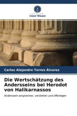 Wertschätzung des Andersseins bei Herodot von Halikarnassos