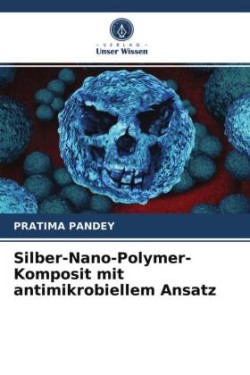 Silber-Nano-Polymer-Komposit mit antimikrobiellem Ansatz