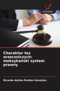 Charakter tez orzeczniczych: meksykanski system prawny