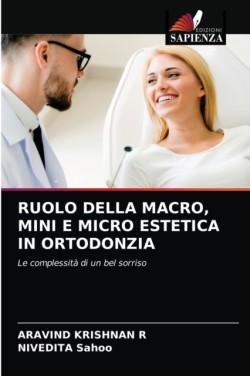 Ruolo Della Macro, Mini E Micro Estetica in Ortodonzia