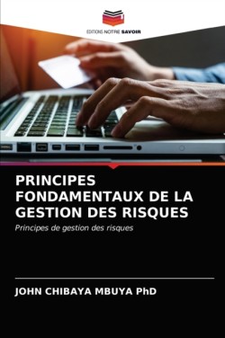 Principes Fondamentaux de la Gestion Des Risques