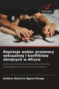 Represje wobec przemocy seksualnej i konfliktów zbrojnych w Afryce