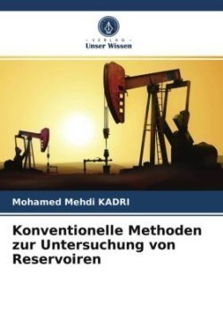 Konventionelle Methoden zur Untersuchung von Reservoiren