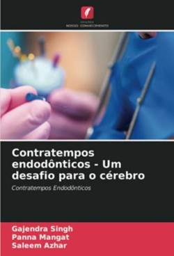 Contratempos endodônticos - Um desafio para o cérebro