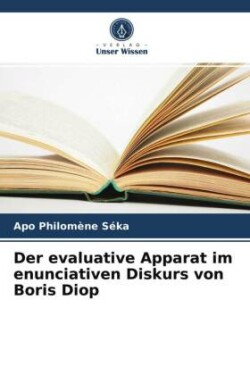 evaluative Apparat im enunciativen Diskurs von Boris Diop