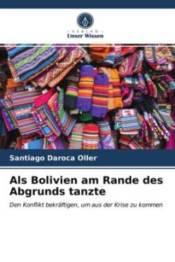 Als Bolivien am Rande des Abgrunds tanzte