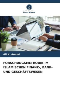 Forschungsmethodik Im Islamischen Finanz-, Bank- Und Geschäftswesen