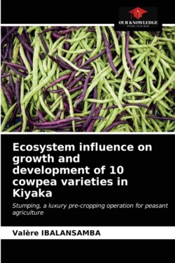 Ecosystem influence on growth and development of 10 cowpea varieties in Kiyaka