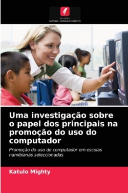 Uma investigação sobre o papel dos principais na promoção do uso do computador