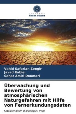 Überwachung und Bewertung von atmosphärischen Naturgefahren mit Hilfe von Fernerkundungsdaten