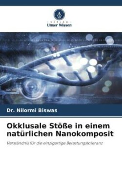 Okklusale Stöße in einem natürlichen Nanokomposit